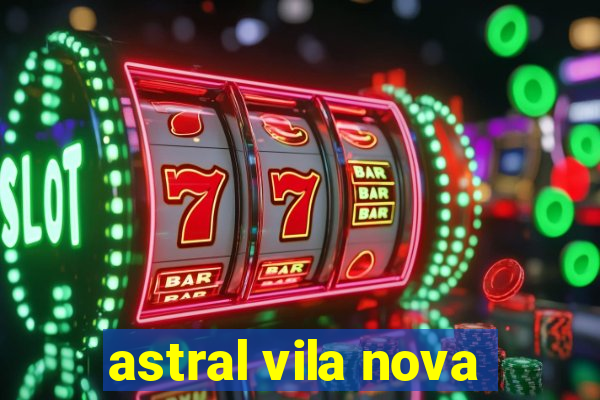 astral vila nova